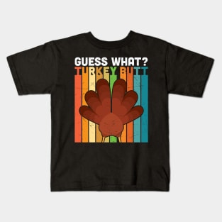 Guess What? Turkey Butt Kids T-Shirt